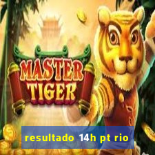 resultado 14h pt rio